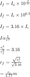 I_f = I_o \times 10^{\frac{\beta}{10} }\\\\I_f = I_i \times 10^{0.5}\\\\I_f = 3.16 \times  I_i\\\\I \alpha \frac{1}{r^2} \\\\\frac{r_i^2}{r_f^2} = 3.16\\\\r_f = \frac{\sqrt{r_i^2}}{{\sqrt3.16}} \\\\= \frac{r_i}{1.77} m