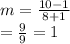 m =  \frac{10 - 1}{8 + 1}  \\  =  \frac{9}{9}   = 1