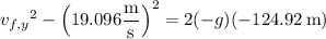 {v_{f,y}}^2-\left(19.096\dfrac{\rm m}{\rm s}\right)^2=2(-g)(-124.92\,\mathrm m)