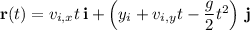\mathbf r(t)=v_{i,x}t\,\mathbf i+\left(y_i+v_{i,y}t-\dfrac g2t^2\right)\,\mathbf j