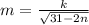 m =  \frac{k}{ \sqrt{31 - 2n} }