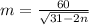 m =  \frac{60}{  \sqrt{31 - 2n}  }