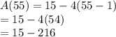 A(55) = 15 - 4(55 - 1) \\  = 15 - 4(54) \\  = 15 - 216