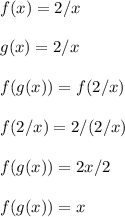 f(x)=2/x\\\\g(x)=2/x\\\\f(g(x))=f(2/x)\\\\f(2/x)=2/(2/x)\\\\f(g(x))=2x/2\\\\f(g(x))=x\\\\