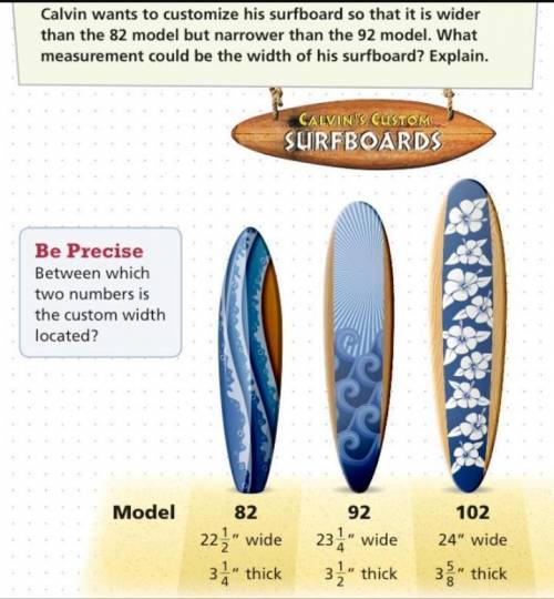 Calvin wants to customize his surfboard so that it is wider than the 82 model but narrower than the