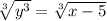 \sqrt[3]{ {y}^{3} }  =  \sqrt[3]{x - 5}