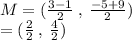 M = ( \frac{3 - 1}{2}   \: , \:  \frac{ - 5 + 9}{2} ) \\  =  ( \frac{2}{2}  \: , \:  \frac{4}{2} )