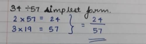 34 ÷ 57 simplify the answer