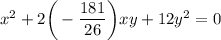x^2 + 2\bigg(-\dfrac{181}{26}\bigg) xy + 12y^2 = 0