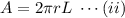 A=2\pi rL\;\cdots(ii)