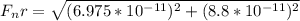 F_nr =  \sqrt{ (6.975 *10^{-11})^2 + (8.8*10^{-11})^2}