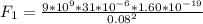 F_1 =  \frac{9*10^{9} * 31 *10^{-6} * 1.60 *10^{-19} }{0.08^2}