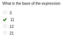 What is the base of the expression ? 3 11 12 21