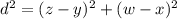 d^2=(z-y)^2+(w-x)^2