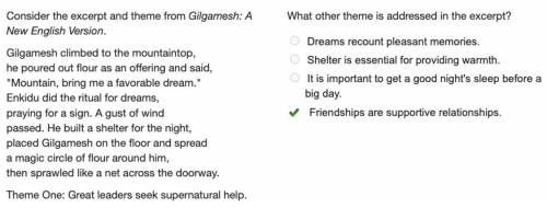 What other theme is addressed in the excerpt?

Consider the excerpt and theme from Gilgamesh: A New