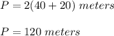 P=2(40+20)\ meters\\\\P=120\ meters