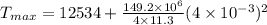 T_{max}=12534+\frac{149.2\times10^{6}}{4\times11.3}(4\times10^{-3})^2