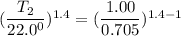 (\dfrac{T_2}{22.0^0})^{1.4}= (\dfrac{1.00}{0.705})^{1.4-1}