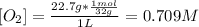 [O_2]=\frac{22.7g*\frac{1mol}{32g} }{1L} =0.709M