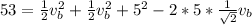 53 =  \frac{1}{2} v_b^2  +  \frac{1}{2} v_b^2 + 5^2 -2*5 * \frac{1}{\sqrt{2} } v_b
