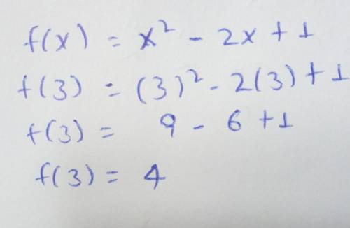 Evaluate the following function, f(x)= 22 - 2x +1 for the given value:
