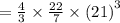 =  \frac{4}{3}  \times  \frac{22}{7}  \times  {(21)}^{3}
