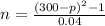 n=\frac{(300-p)^{2}-1 }{0.04}