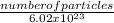 \frac{number of particles}{6.02 x 10^{23} }