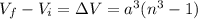 V_f-V_i=\Delta V =a^3(n^3-1)