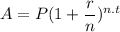 A=P(1+\dfrac{r}{n})^{n.t}
