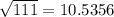 \sqrt{111} = 10.5356