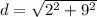 d = \sqrt{2^2 + 9^2}