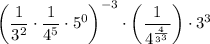 \left(\dfrac{1}{3^2}  \cdot \dfrac{1}{4^5}  \cdot 5^0 \right)^{-3} \cdot \left(\dfrac{1}{4^{\frac{4}{3^3} } }\right)\cdot 3^3