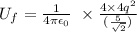U_f=\frac{1}{4\pi\epsilon_0}\ \times \frac{4\times4q^2}{( \frac{5}{\sqrt{2}})}
