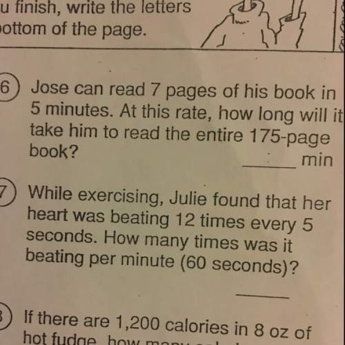 Well exercising julie found that her heart was being 12 times every five seconds how many times was