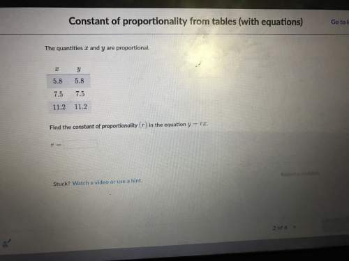 The quantities of x and y are proportional. find the constant of proportionality (r) in the equation