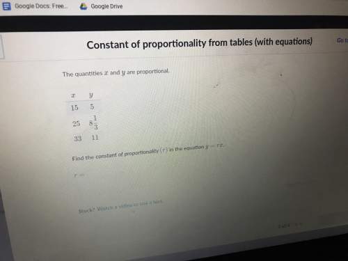 The qualities x and y are proportional.find the constant of proportionality (r) in the e