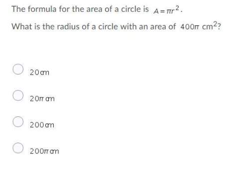 The formula for the area of a circle is a pi r^2 what is the radius of a circle with an area of 400