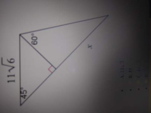Find x a. 11√3 b. 33 c. 44√2 d. 33√2