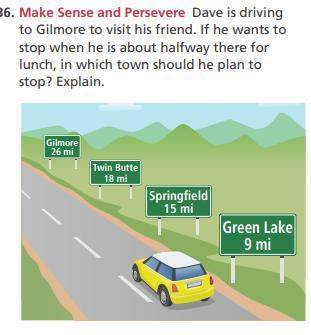 Dave is driving to gilmore to visit his friend. if he wants to stop for lunch when he is about halfw