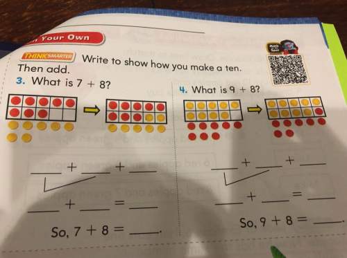 Write to show how you make a ten. then add. what is 7+8?