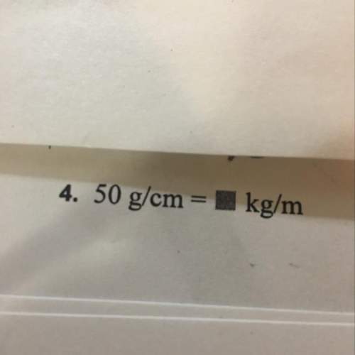 50 grams/centimeters = kilograms/meters