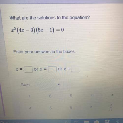 What are the solutions to the equations x^2(4x-3) (5x-1)=0