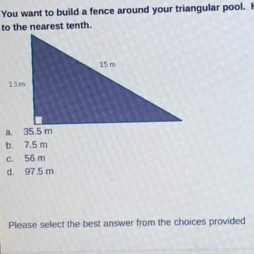 You want to build a fence around your triangular pool. how many meters of fence will you need? if n
