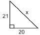 What is the length of the unknown side of the right triangle?  21 29 400 441