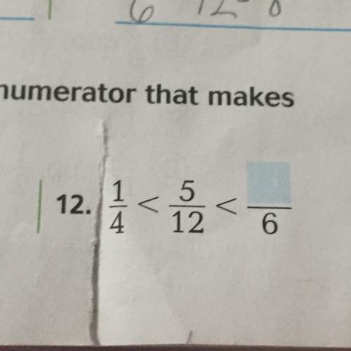 Write a numerator that makes the statement true. show your work