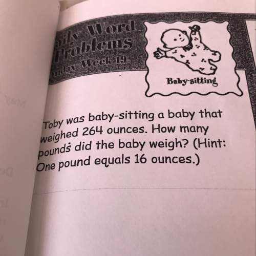 Toby was baby-sitting a baby that weighed 264 ounces. how many pounds did the baby weigh?