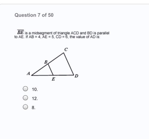 Be is a mid segment of triangle acd and bd is parallel to ae. if ab = 4, ae = 5, cd = 6, the value o