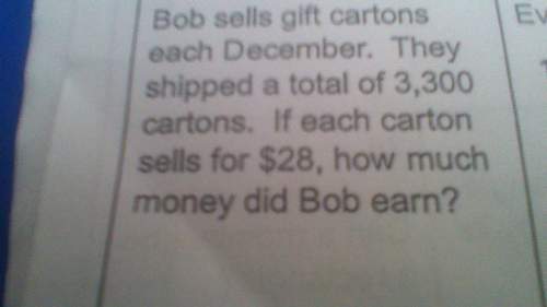 Bob sells gift cartons each december. they shipped a total of 3,300 cartons. if each carton sells fo