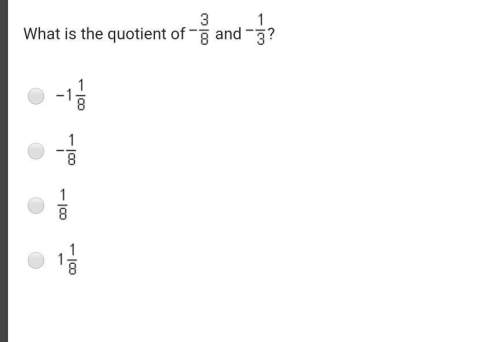 What is the quotient of&nbsp; ￼&nbsp; and&nbsp; ￼? ￼￼￼